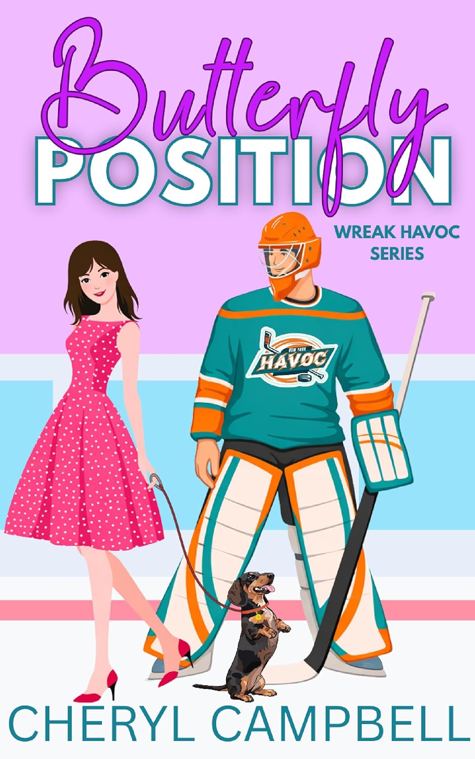 Image of the book cover of Butterfly Position by Cheryl Campbell, a hockey sports romance novel from the Wreak Havoc series featuring a goalie, heroine, and dog on the cover.